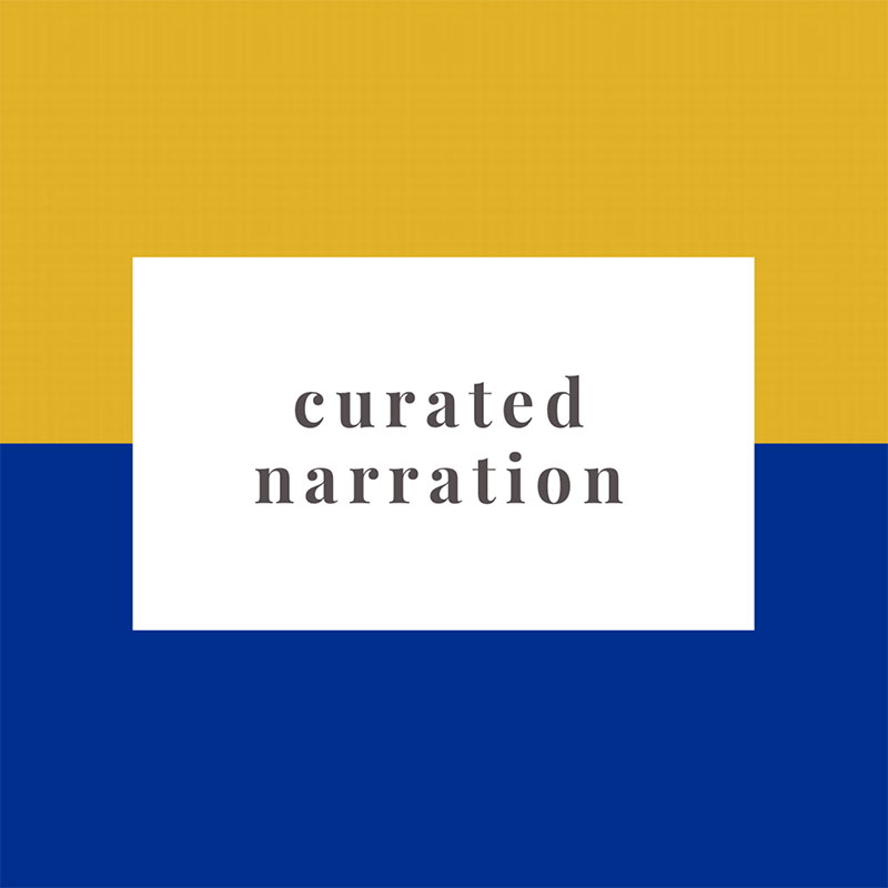 An image with yellow and blue background and text that reads "curated narration". Click to read Dave Birrell's curated narrations.